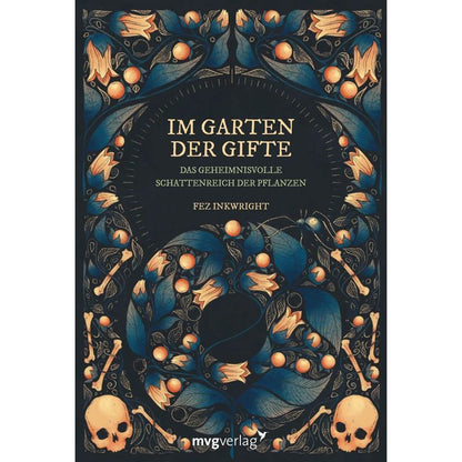Im Garten der Gifte - Buch - Das geheimnisvolle Schattenreich der Pflanzen Mit über 100 zauberhaften und filigranen Illustrationen der Autorin - Fez Inkwright - 256 S. - Deutsch - 2024 - mvg Verlag - EAN 9783747406427