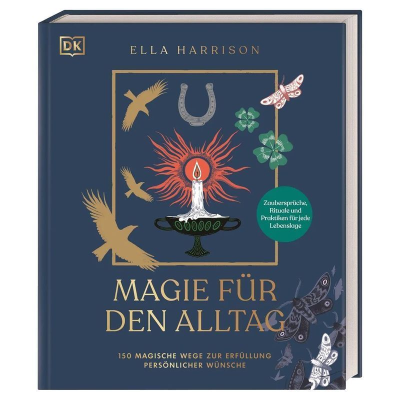Magie für den Alltag - Buch - 150 magische Wege zur Erfüllung perso¿nlicher Wünsche. Zaubersprüche, Rituale und Praktiken für jede Lebenslage - Ella Harrison - 192 S. - Deutsch - 2023 - Dorling Kindersley Verlag - EAN 9783831047284