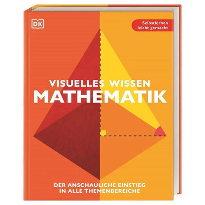 Visuelles Wissen. Mathematik - Taschenbuch - Der anschauliche Einstieg in alle Themenbereiche. Schulbegleitend für Schüler innen ab 12 Jahren bis zum Abschluss - DK Verlag - Visuelles Wissen - 288 S. - Deutsch - 2022 - Dorling Kindersley Verlag - EAN 9783