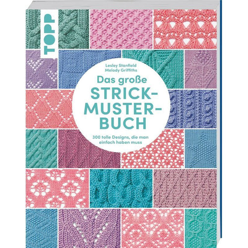 Das große Strickmuster Buch - Taschenbuch - 300 tolle Designs, die man einfach haben muss - Lesley Stanfield (u. a.) - 208 S. - Deutsch - 2023 - frechverlag GmbH - EAN 9783735870858