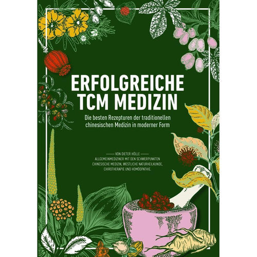 Erfolgreiche TCM Medizin - Buch - Die besten Rezepturen der traditionellen chinesischen Medizin in moderner Form - 105 S. - Deutsch - 2021 - Hesper Verlag - EAN 9783943413380