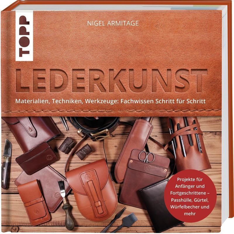 Lederkunst - Buch - Materialien, Techniken, Werkzeuge: Fachwissen Schritt für Schritt - Nigel Armitage - 176 S. - Deutsch - 2023 - frechverlag GmbH - EAN 9783735851130