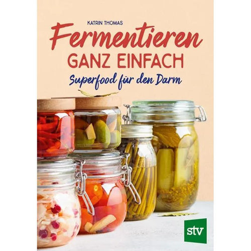 Fermentieren ganz einfach - Buch - Superfood für den Darm - Katrin Thomas - 96 S. - Deutsch - 2023 - Stocker Leopold Verlag - EAN 9783702020569