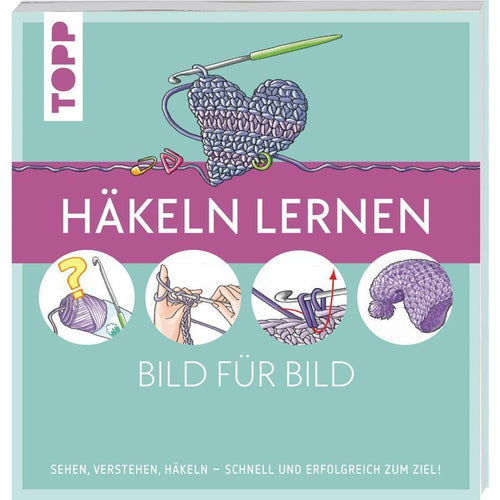 Häkeln lernen Bild für Bild - Taschenbuch - Sehen, verstehen, häkeln. Schnell und erfolgreich zum Ziel - Ursula Schwab - TOPP Bild für Bild - 128 S. - Deutsch - 2023 - frechverlag GmbH - EAN 9783735871060