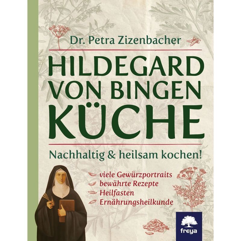 Hildegard von Bingen Küche - Taschenbuch - Nachhaltig & heilsam kochen - Petra Zizenbacher - 144 S. - Deutsch - 2020 - Freya Verlag - EAN 9783990254134