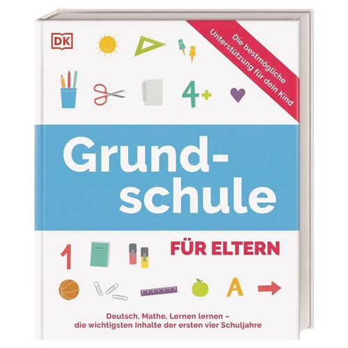 Grundschule für Eltern - Taschenbuch - Deutsch, Mathe, Lernen lernen die wichtigsten Inhalte der ersten vier Schuljahre. Die bestmögliche Unterstützung für dein Kind - Ursula Essigkrug (u. a.) - für Eltern - 216 S. - Deutsch - 2025 - Dorling Kindersley Ve
