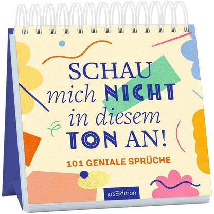 Schau mich nicht in diesem Ton an - 101 geniale Sprüche - Carina Lindmeier - Taschenbuch - 108 S. - Deutsch - 2025 - arsEdition GmbH - EAN 9783845862972