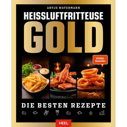 Heißluftfritteuse GOLD Kochbuch SPIEGEL Bestseller - Buch - Die besten Rezepte Das ganz große, extra dicke Heissluftfritteusen Rezeptbuch über 250 Seiten XXL Hardcover geballte Airfryer Power Easyfry - Antje Watermann - 256 S. - Deutsch - 2025 - Heel Verl