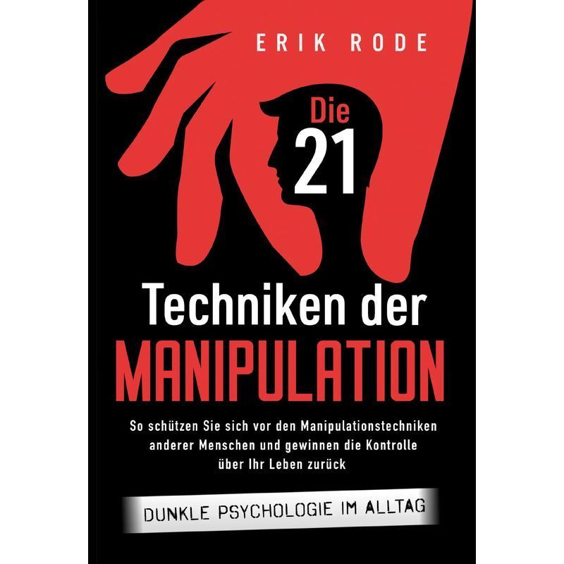 Buch Die 21 Techniken der Manipulation Dunkle Psychologie im Alltag: So, Taschenbuch für Hobby – Hauptansicht