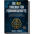 Buch Die NLP Toolbox für Führungskräfte: Die 7 mächtigsten NLP Werkzeuge, Taschenbuch für Hobby – Hauptansicht
