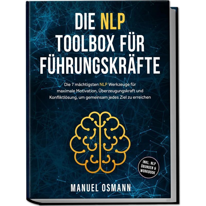 Buch Die NLP Toolbox für Führungskräfte: Die 7 mächtigsten NLP Werkzeuge, Taschenbuch für Hobby – Hauptansicht
