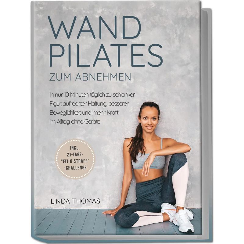 Buch Express Wandpilates zum Abnehmen: In nur 10 Minuten täglich zu, Taschenbuch für Hobby – Hauptansicht