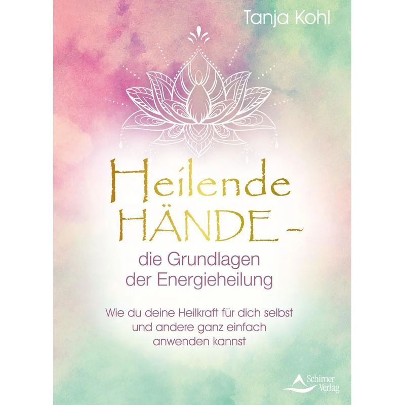Buch Heilende Hände die Grundlagen der Energieheilung für dich selbst und Alltag – Hauptansicht