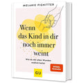 Buch Wenn das Kind in dir noch immer weint für Alltag und Zuhause – Hauptansicht