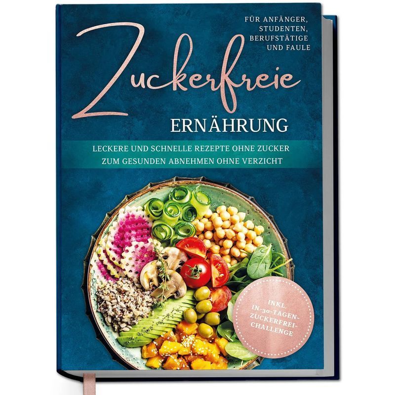 Buch Zuckerfreie Ernährung für Anfänger, Studenten, Berufstätige & Faule für Anfänger und Alltag – Hauptansicht